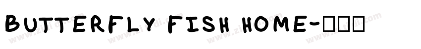 butterfly fish home字体转换